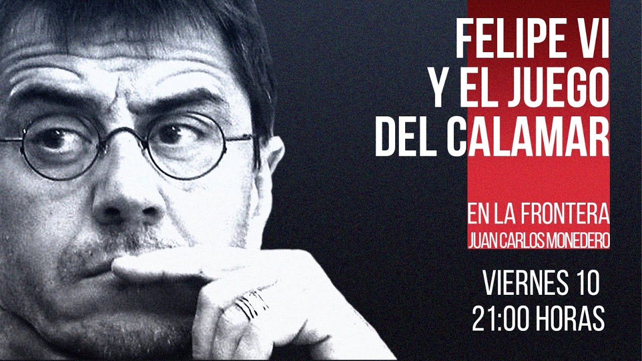 Enlafrontera596 - Felipe Vi Y El Juego Del Calamar