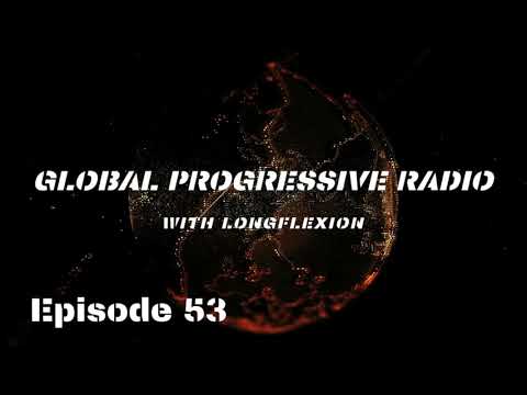 Global Progressive Radio Episode 53 With Longflexion