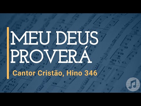 Cantor Cristão, Hino 346 "Meu Deus Proverá"