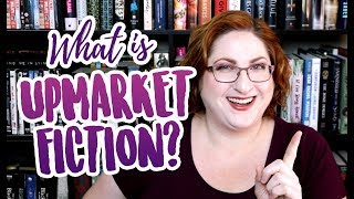 What is Upmarket Fiction?