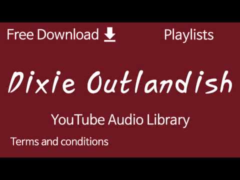 Dixie Outlandish | YouTube Audio Library