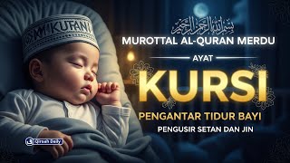 Download lagu MUROTTAL AYAT KURSI اية الكرسي PENGANTAR TIDUR | PELINDUNG DIRI, PENGUSIR SETAN DAN AGAR TIDUR PULAS mp3