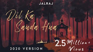 Dil Ka Sauda Hua  JalRaj  Latest Hindi Cover 2020 