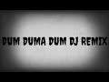 DUM DUMA DUM DJ REMIX