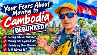 Your Fears About Moving to Cambodia Debunked 🇰🇭