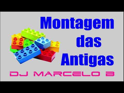 DJ Marcelo B - Montagem das Antigas