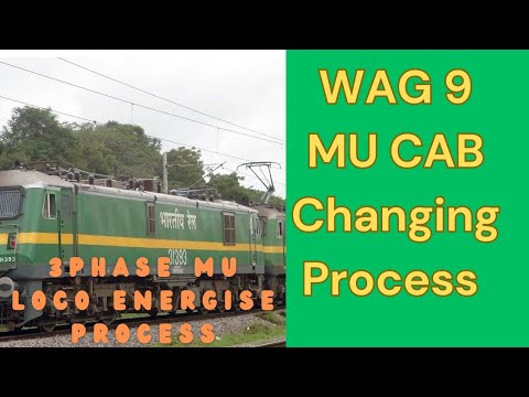 WAG9 MU Loco Energise and Cab Changing Process ||
