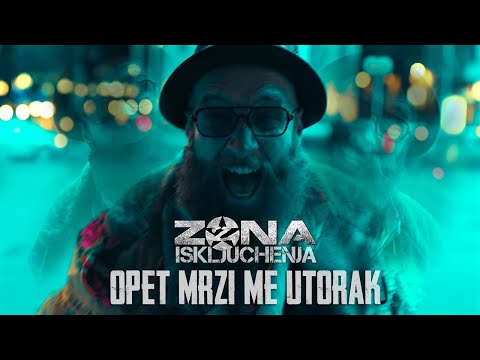 ZONA ISKLJUCHENJA - Opet mrzi me utorak