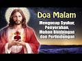 DOA MALAM 🔵 Mengucap Syukur, Penyerahan, Mohon Bimbingan dan Perlindungan ( Doakan Setiap Malam )