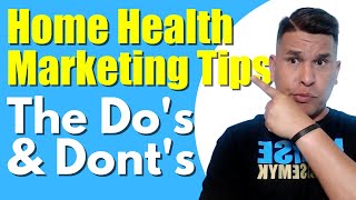 D | Dos and Donts in Marketing | Home Health Marketing