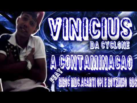 VINICIUS DA CYCLONE - A CONTAMINAÇÃO - FEAT - BIBOC MDC, ACARTI OPI E BOYZINHO GDS