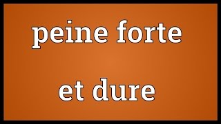 Peine forte et dure Meaning