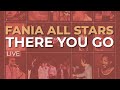 Fania All Stars - There You Go (Live) (Audio Oficial)