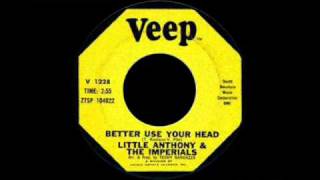 Little Anthony &amp; The Imperials - Better Use Your Head