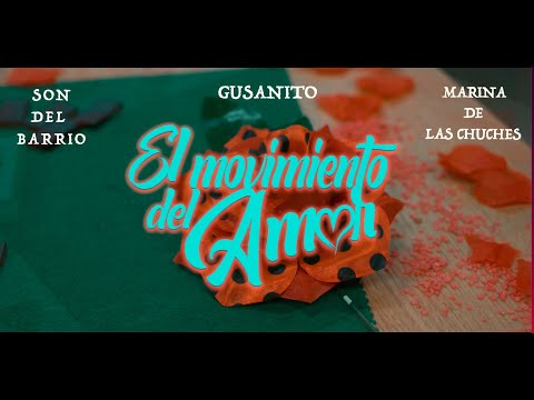Son del Barrio X Gusanito X Marina de las Chuches - El Movimiento del Amor [Video Oficial](Remix)