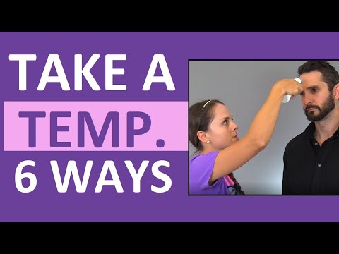 How to Take a Temperature: Under Arm, Oral, Ear, Rectum, Skin, Temporal