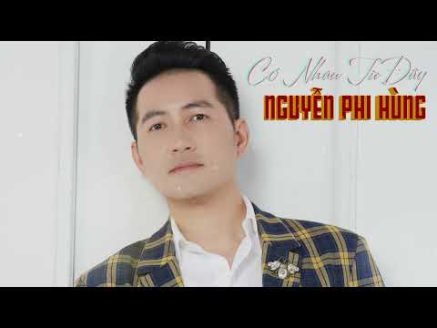 Có nhau từ đây - Nguyễn Phi Hùng