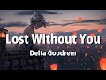 Delta Goodrem - Lost Without You (Lyrics)