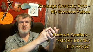 Flatbush Zombies - 'SMOKE BREAK/FLY AWAY' : Bankrupt Creativity #707 - My Reaction Videos
