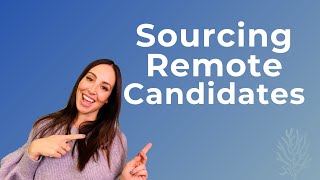 How to source for remote candidates