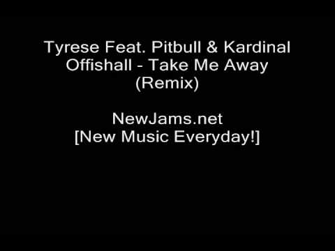 Tyrese Feat. Pitbull & Kardinal Offishall - Take Me Away (Remix)