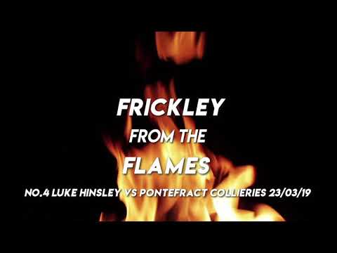 Frickley from the Flames - Luke Hinsley vs Pontefract Collieries