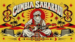 CUMBIA SAHARAUI - Desert Blues Grooves | Cumbia Mutante