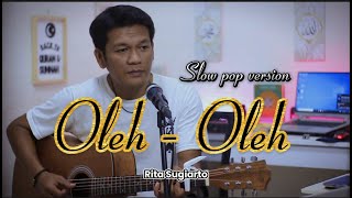 Download lagu OLEH - OLEH || Rita sugiarto ( Pop version Cover Zanca) mp3