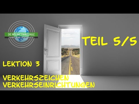 Theorieunterricht Fahrschule Lektion 3 -  Teil 5/5 Verkehrszeichen/Verkehrseinrichtungen