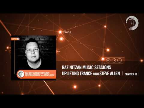 STEVE ALLEN - Raz Nitzan Music Sessions [Trance - Chapter 16]