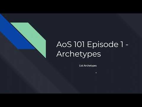 AoS 101 - Episode 1 - Archetypes
