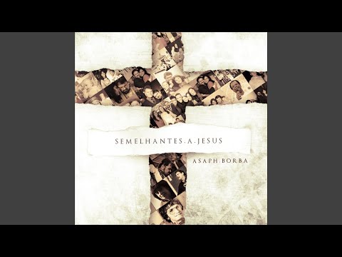 Somos Corpo Família de Deus - Asaph Borba