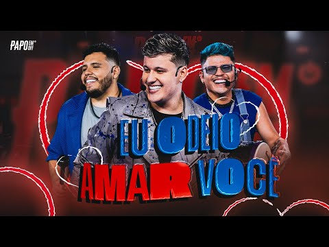Eu Odeio Amar Você - Papo em Off
