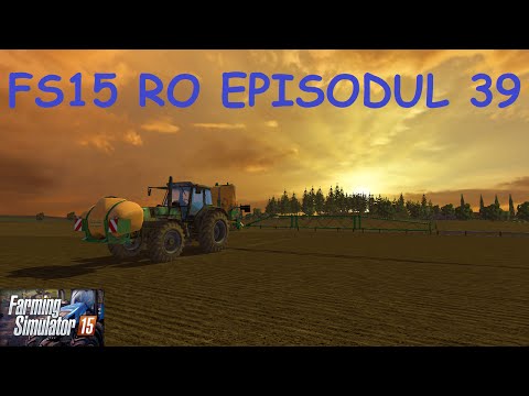 Farming Simulator 15 RO E39 - Fertilizam Marele Teren