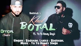 Khol Botal (Leaked Song) - Badshah Ft. Yo Yo Honey Singh