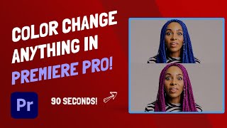 How To Change The Color Of Anything In A Video - Premiere Pro CC 2022