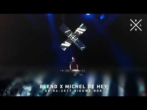 BLEND x Michel de Hey [08.04.17] - Teqnov live