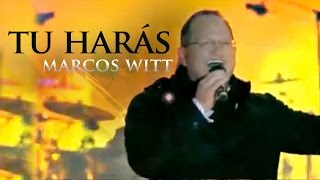 Tú harás - Marcos Witt (Sobrenatural)
