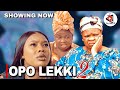 OPO LEKKI 2 Latest Yoruba Movie 2023 Starring Peju Ogunmola Wunmi Ajiboye Debby Shokoya