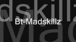 BT - Madskillz (Mic Chekka Remix)