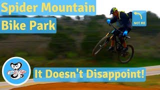 Spider Mountain Bike Park Doesn't Disappoint!