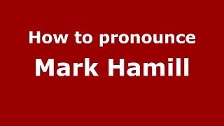 How to pronounce Mark Hamill