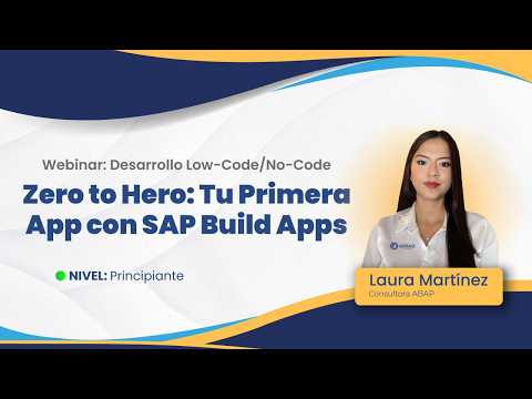 Zero to Hero: Tu Primera App con SAP Build Apps 19/11/2025 Parte I