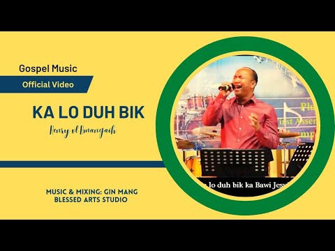 Ka Lo Duh Bik - Henry vl Hmangaih