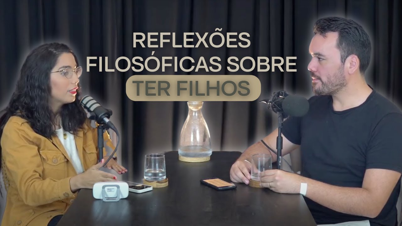 Filhos | Ep. 011 | Podcast Filosofia a dois
