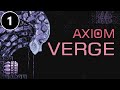 RETRO STYLE CAN NEVER DIE!! [ AXIOM VERGE GAMEPLAY PART 1]