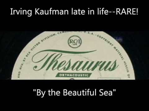 RARE Irving Kaufman late in life (1946) "By the Beautiful Sea" GREAT SOUND Thesaurus Orthacoustic