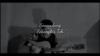 Download lagu Senandung - Secangkir teh ( cover ) Afin Jazadi mp3