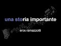 eros ramazzotti | una storia importante | lyrics | paroles | letra |