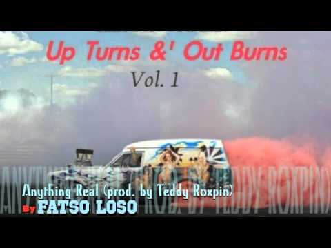 Fatso Loso - Anything Real (prod. by Teddy Roxpin) - Up Turns & Out Burns V1